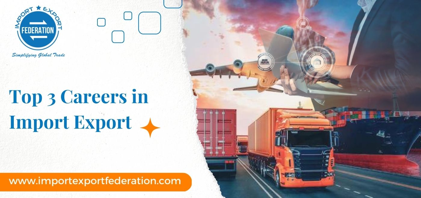 Top 3 Careers in Import Export